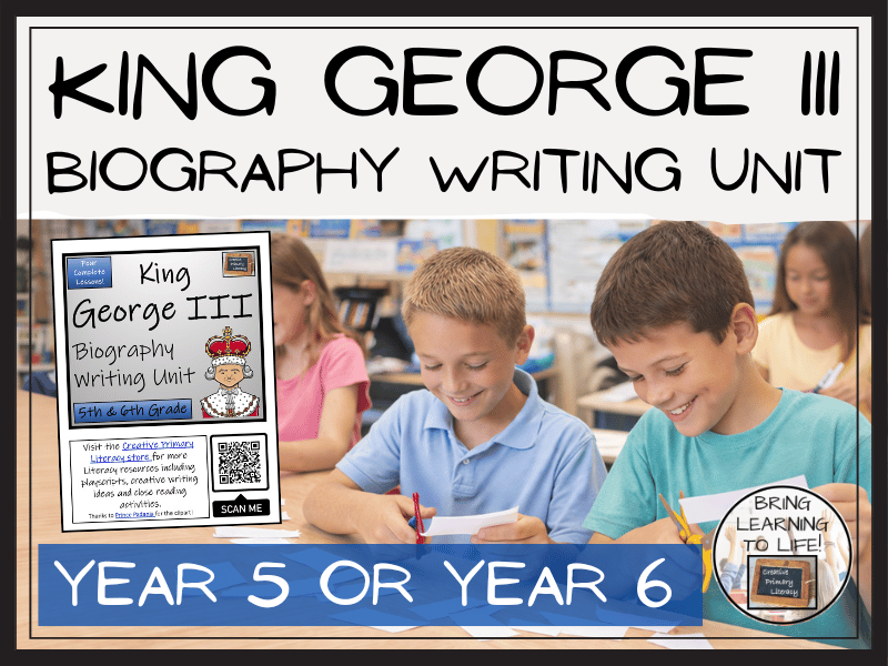 King George III Biography Writing Unit | Year 5 or Year 6