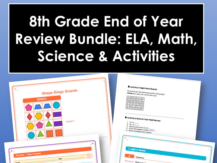 8th Grade End of Year Review Bundle: ELA, Math, Science & Activities