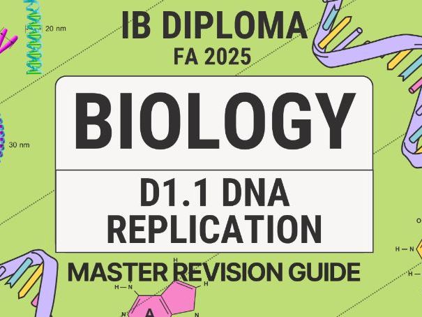 IBDP Biology D1.1 DNA Replication - Master Revision Guide | FA 2025 | SL & HL I NoS, TOK, IA Spark