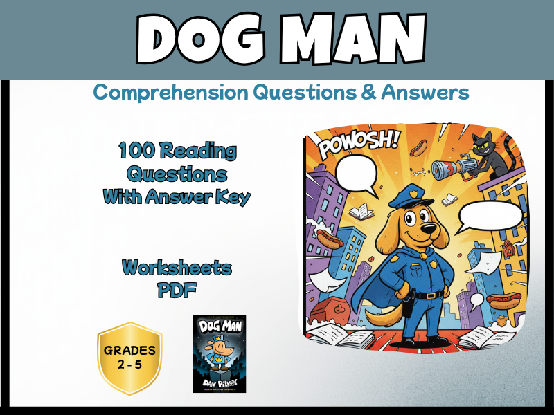 Dog Man Novel Study Reading Comprehension PDF | 100 Questions + Answer Key | Year 3–6