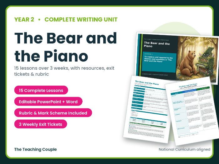 The Bear and the Piano | Year 2 English Unit | 15 Complete Lessons + Resources + Marking Scheme
