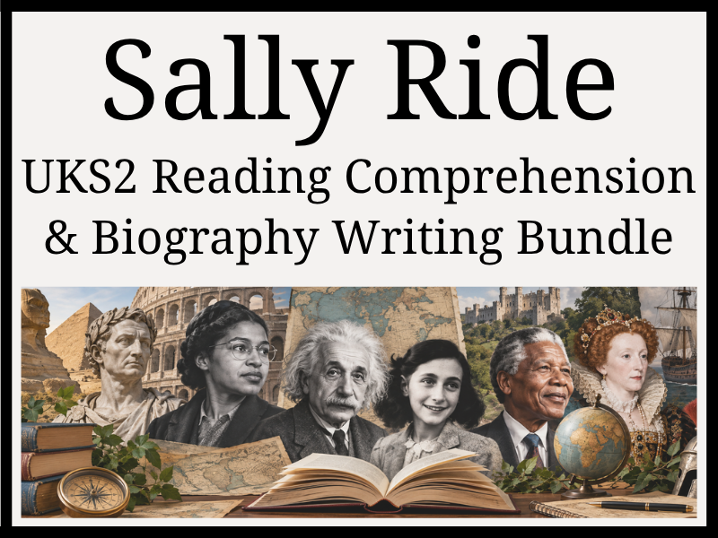Sally Ride Reading Comprehension & Biography Writing Bundle | Year 5 & Year 6 | UKS2