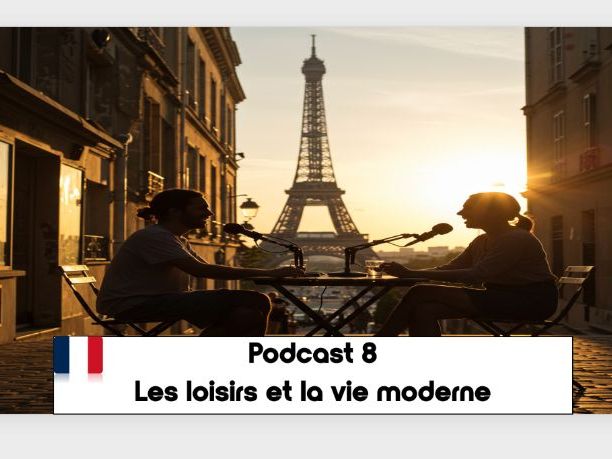 PODCAST 8. FRENCH GCSE/IGCSE & AB INITIO: LES LOISIRS ET LA VIE MODERNE
