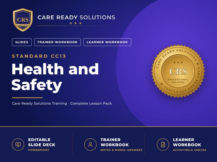 Care Certificate Standard 13: Health and Safety – PowerPoint, Trainer & Student Workbooks
