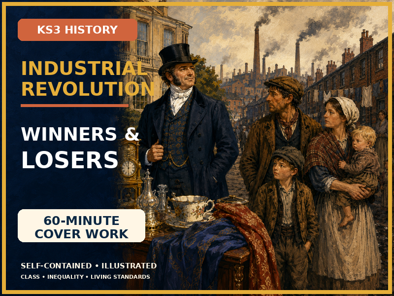Industrial Revolution KS3 Cover Lesson | Winners, Losers and Living Standards
