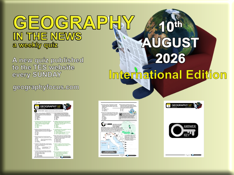 GEOGRAPHY IN THE NEWS weekly quiz - 10 August 2026