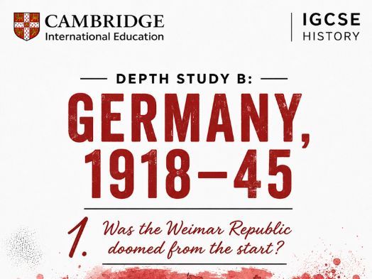 Germany Depth Study - 1. Was the Weimar Republic doomed from the start?