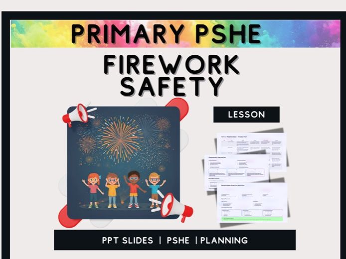 Firework Safety – Primary PSHE Lesson on Personal Safety and Responsible Behaviour