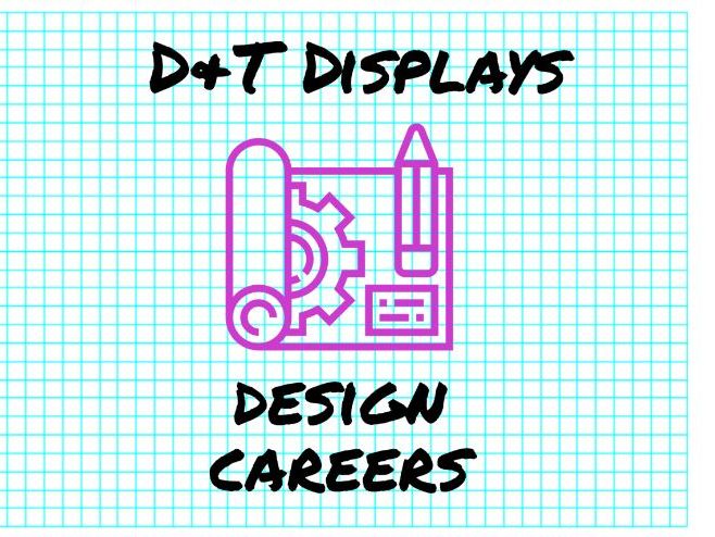 D&T Career Displays - Designers