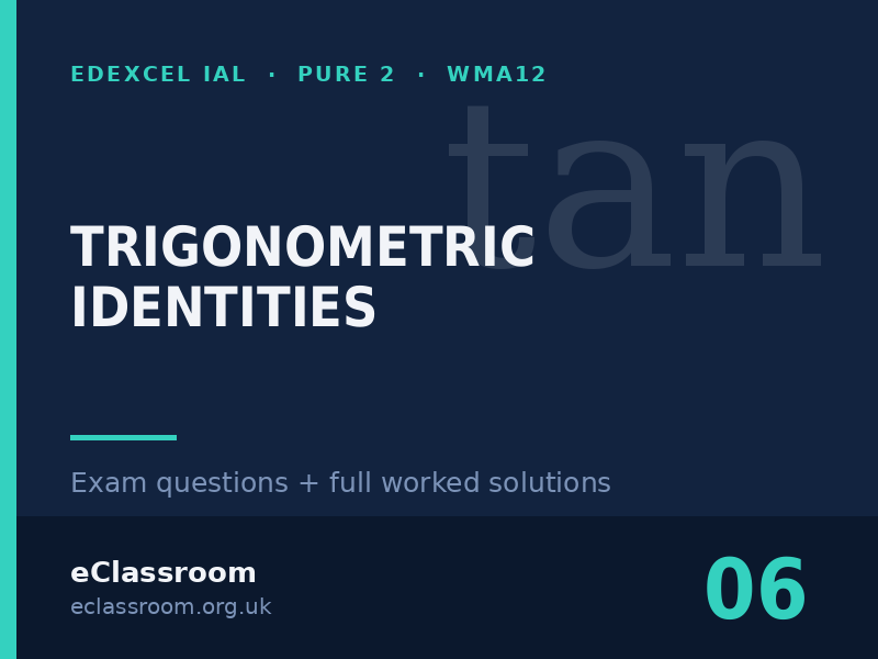 IAL Pure 2 Trigonometric Identities exam questions