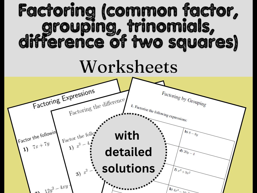 Factoring (common factor, grouping, trinomials, difference of two squares)