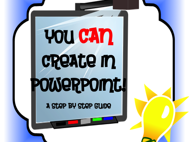 You CAN Create in PowerPoint Lesson Creation