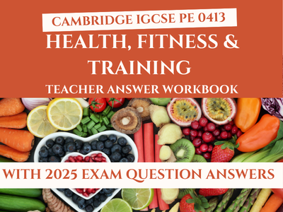 Cambridge IGCSE PE | 0413 | Health, Fitness & Well-being | Teacher Answer Book