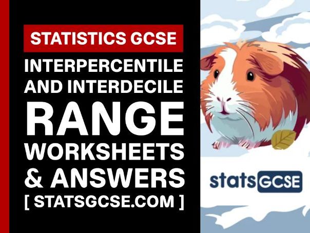 Interpercentile and interdecile range - GCSE Statistics - Worksheet Pack + Answers
