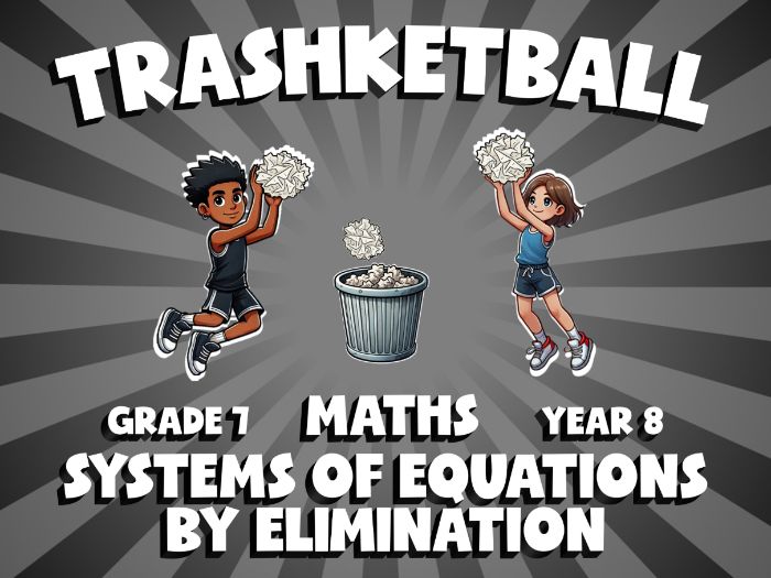 Systems of Equations by Elimination TRASHKETBALL Maths Game | No-Prep Year 8 Review Activity