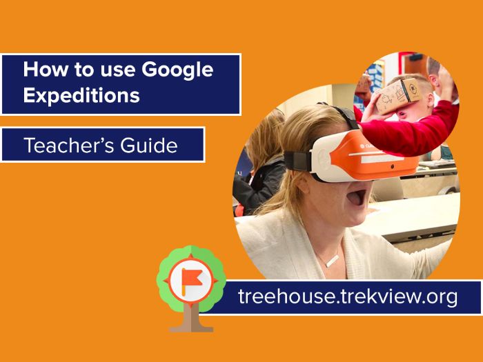 Tips & Tricks: How to Use Google Expeditions