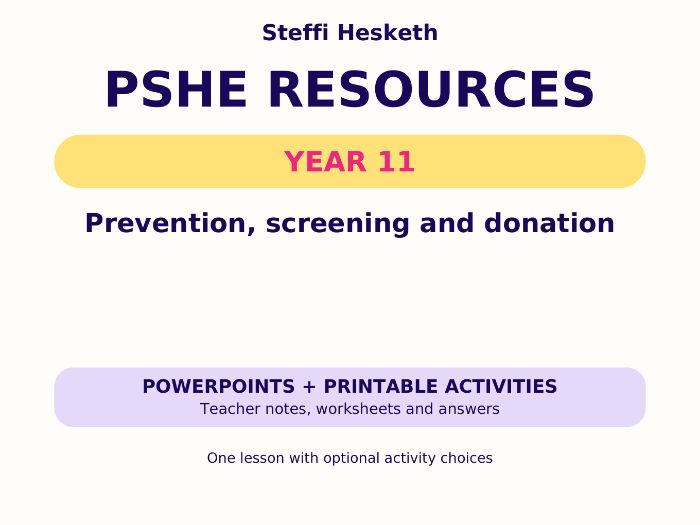 Year 11 PSHE: Prevention, screening and donation