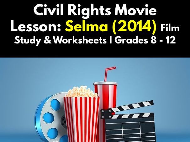 Selma (2014) – 2-Hour Lesson Plan | Civil Rights & ELA Film Study