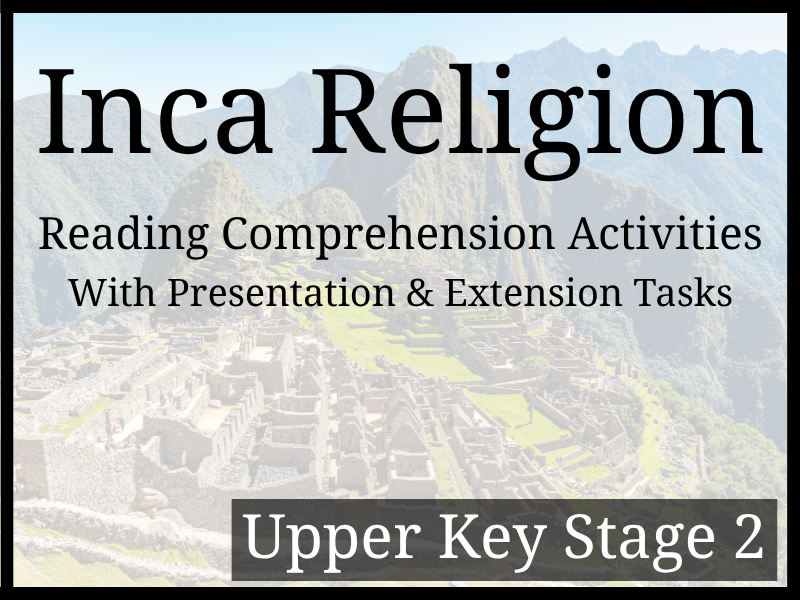 Inca Religion Reading Comprehension Activities | Year 5 & Year 6 | UKS2