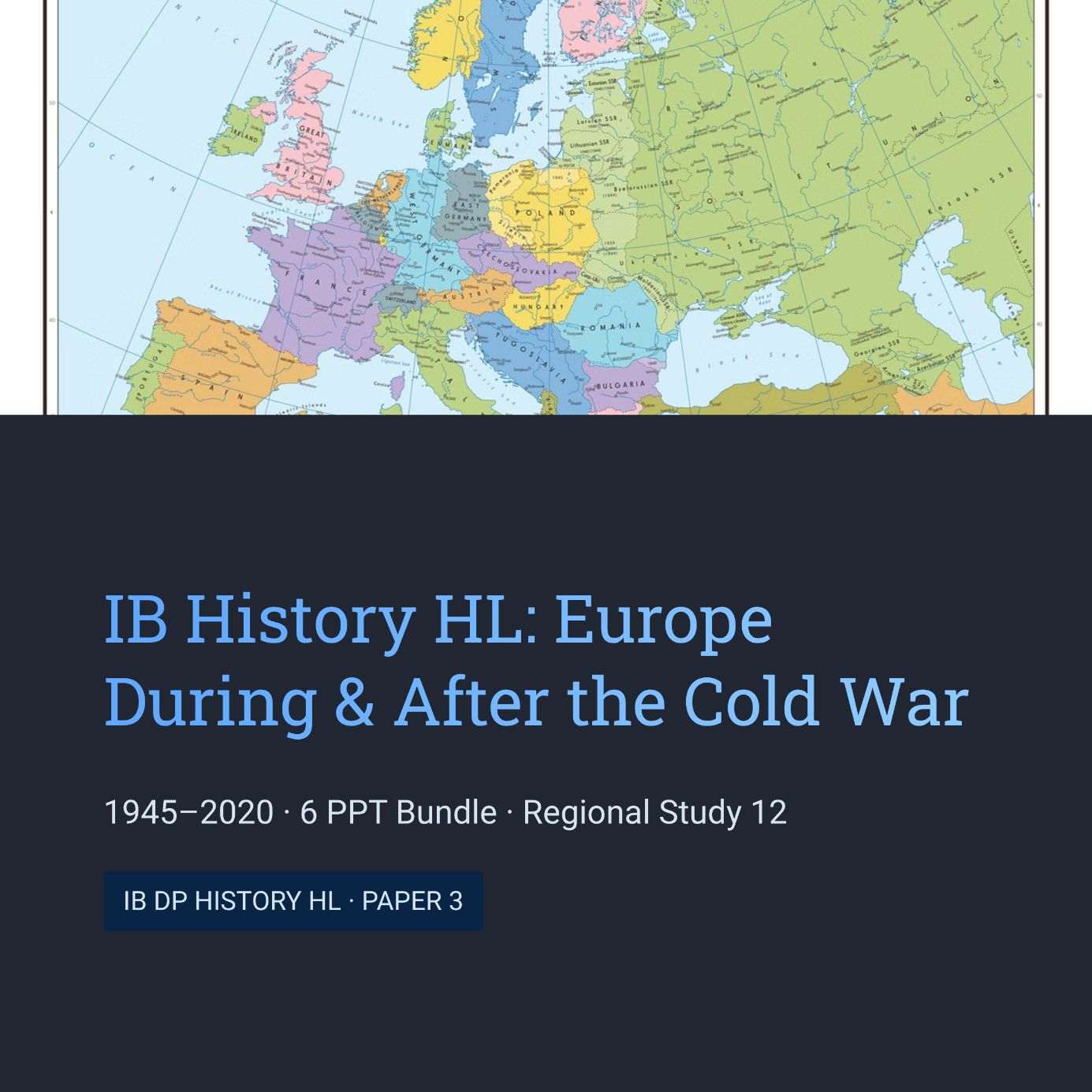 IB History HL: Europe During & After the Cold War (1945 - 2020) 6 PPT Bundle