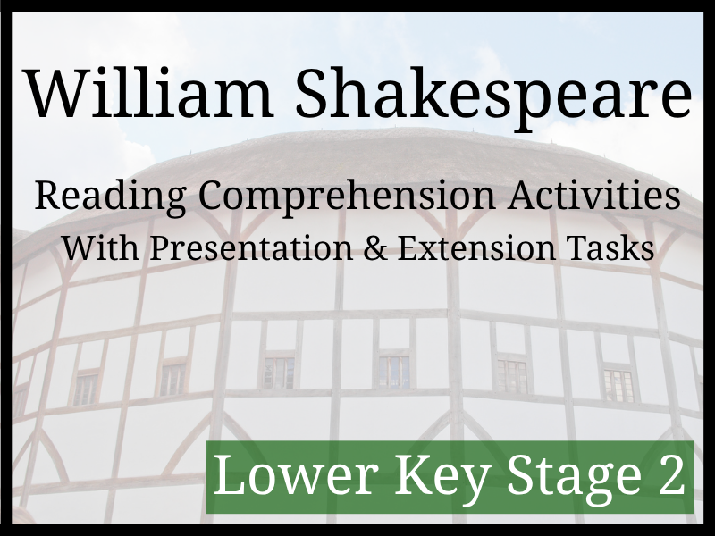 William Shakespeare Reading Comprehension Activities | Year 3 & Year 4 | LKS2