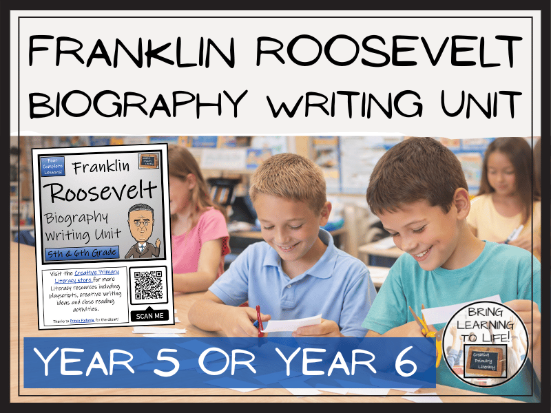Franklin Roosevelt Biography Writing Unit | Year 5 or Year 6