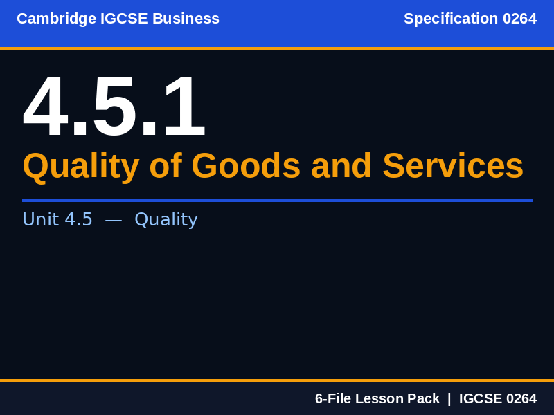Cambridge IGCSE Business 0264 | 4.5.1 Quality of Goods and Services | Lesson Pack