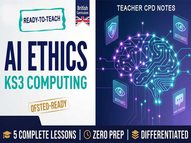 AI Ethics KS3 Computing | 5 Lessons | Ofsted-Ready | Zero Prep.