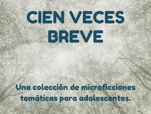 Spanish Microfiction: Cien veces breve | 100 microrrelatos