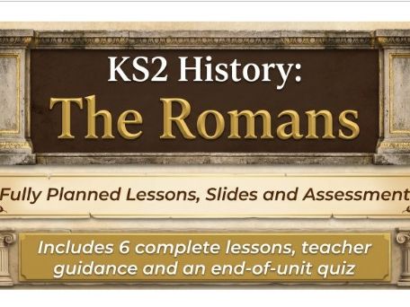 KS2 Romans Unit – Fully Planned Lessons, Slides & Assessment (6 Lessons + Teacher Guide)