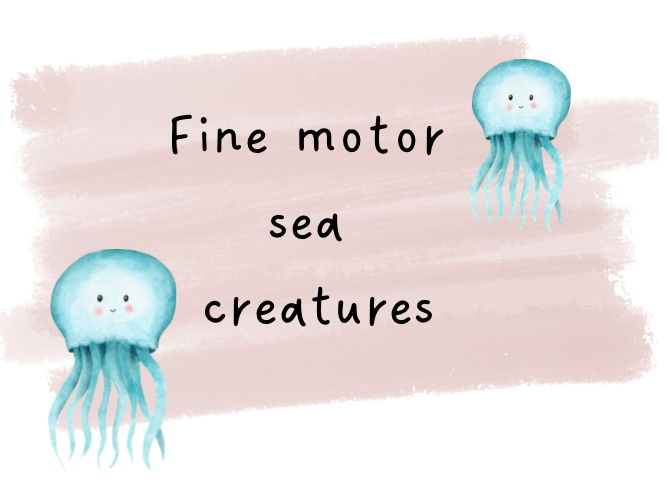 Fine motor sea creatures