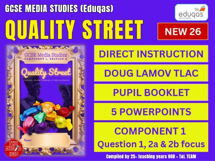 Quality Street | GCSE Media Studies | Pupil Booklet | 5 Lesson PowerPoints | Direct Instruction