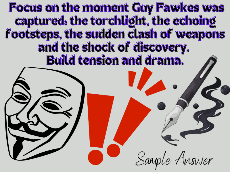 GCSE English Language: Focus on the moment Guy Fawkes was captured... Descriptive Writing Sample
