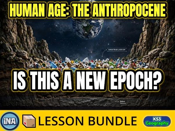 What is the Anthropocene? - Complete KS3 Geography Lesson Pack