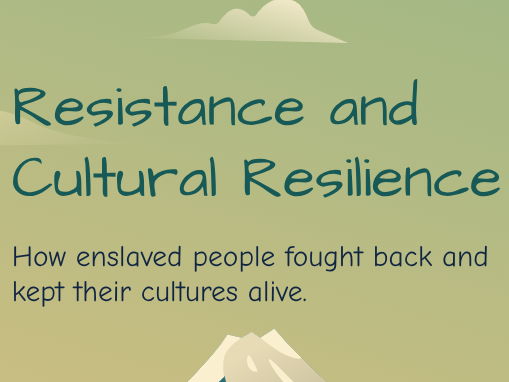 Transatlantic Slave Trade - Resistance and Cultural Resilience