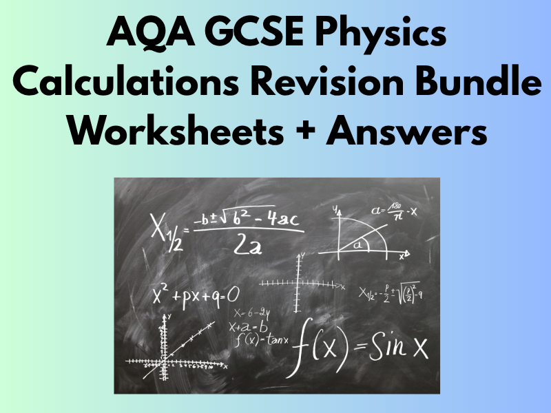 AQA GCSE Physics Calculations Revision Bundle | Worksheets + Exam Practice + Answers