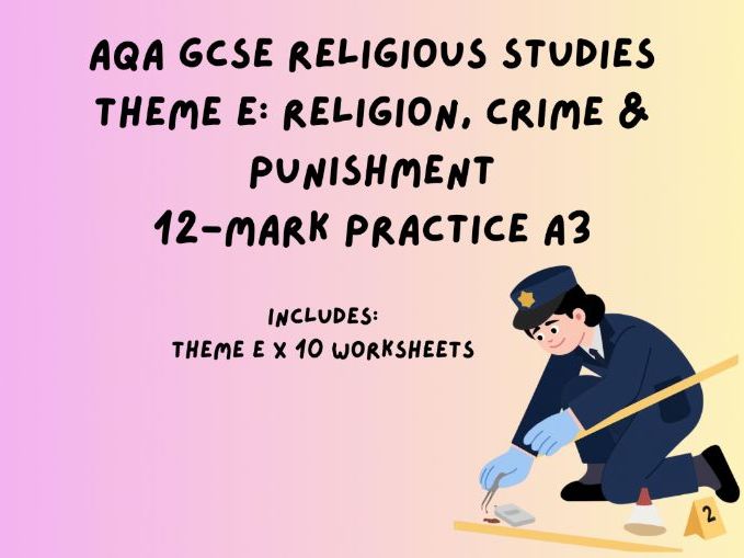 AQA GCSE RS Theme E: Religion, Crime & Punishment 12-mark practice A3