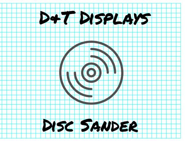 D&T Displays - Disc Sander