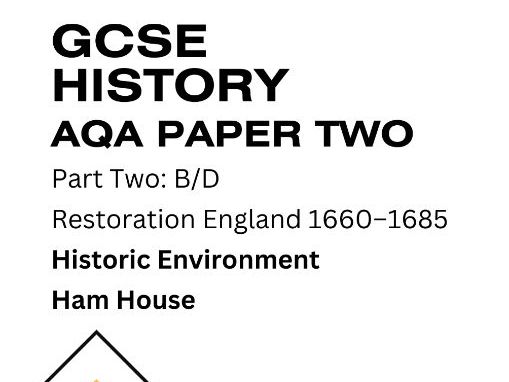 AQA GCSE History Restoration England Historic Environment Study | Ham House Paper 2 Revision
