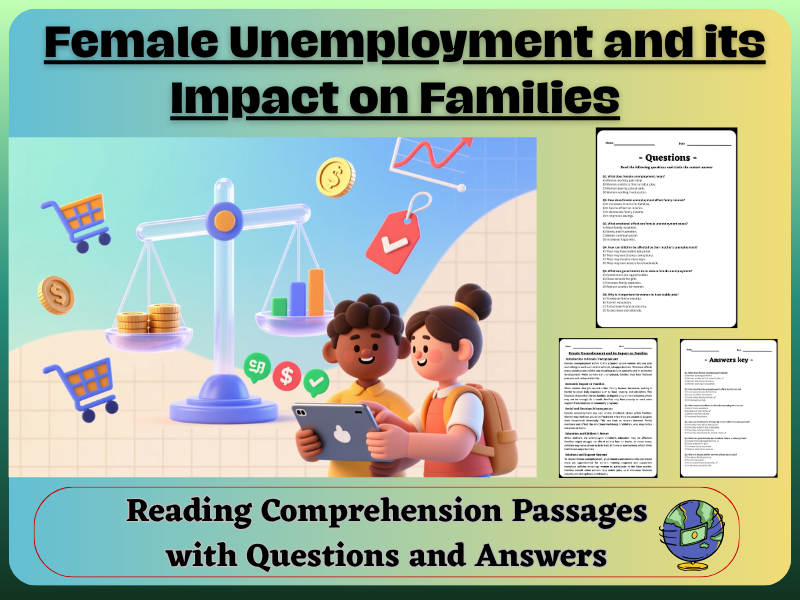 Female Unemployment and its Impact on Families: Reading Comprehension – Fun, Interactive & print