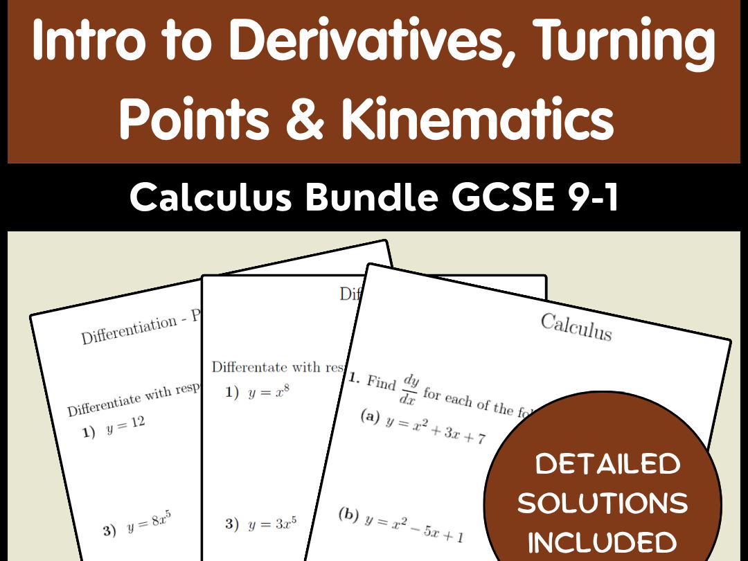 Intro to Derivatives, Turning Points & Kinematics Calculus Bundle GCSE 9-1