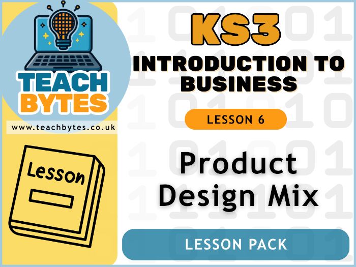 KS3 Introduction to Business - L6: Product Design Mix Lesson
