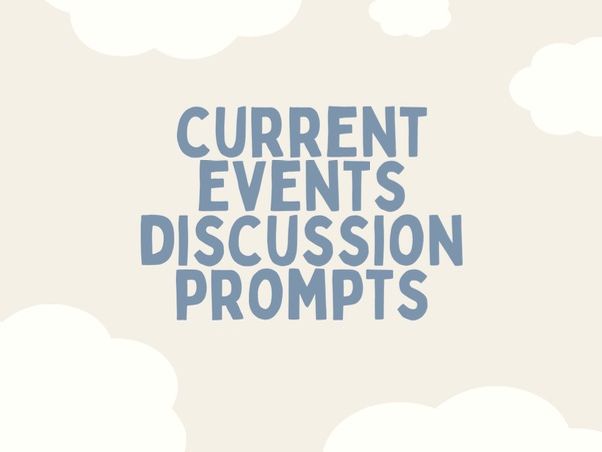 Current affairs discussion prompts