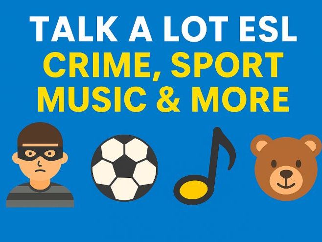 Talk a Lot ESL – Crime, Sport, Music & More