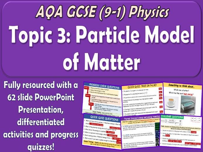 AQA GCSE (9-1) Physics Topic 3 Particle Model of Matter