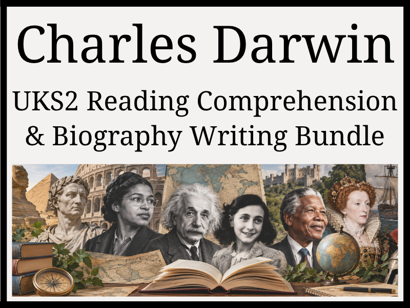 Charles Darwin Reading Comprehension & Biography Writing Bundle | Year 5 & Year 6 | UKS2