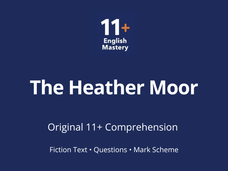 11+ Comprehension Paper – The Heather Moor (Fiction, Y5–6)
