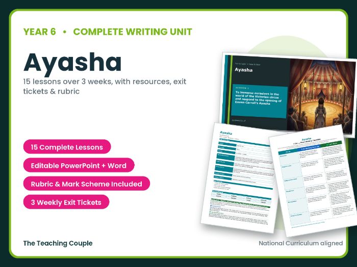 Ayasha | Year 6 English Unit | 15 Complete Lessons + Resources + Mark Scheme