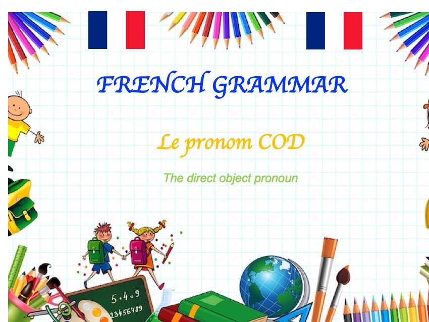 the direct object pronoun in French (le pronom COD)