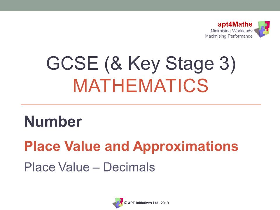 apt4Maths: PLACE VALUE - DECIMALS PowerPoint for GCSE Maths (Place Value and Approximations)